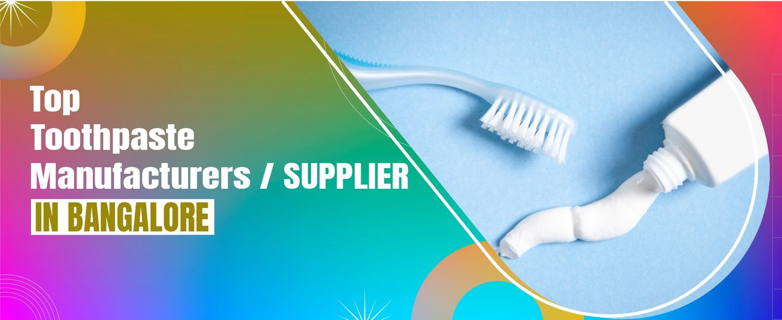 Toothpaste Manufacturers / Supplier In Bangalore