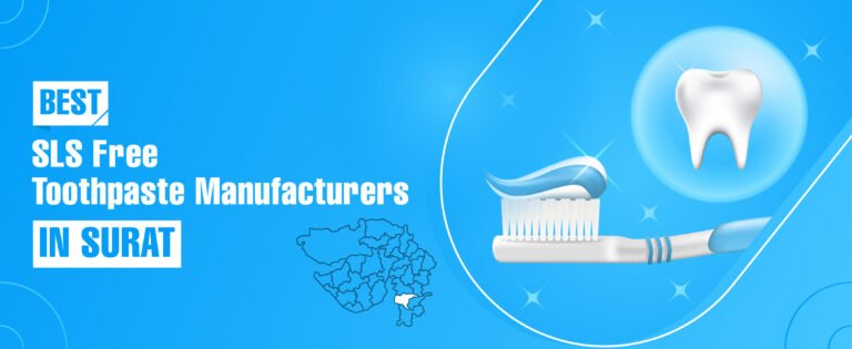 SLS Free Toothpaste Manufacturers In Surat