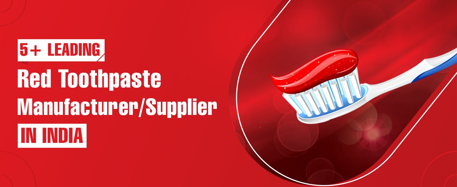 Red Toothpaste Manufacturer In India