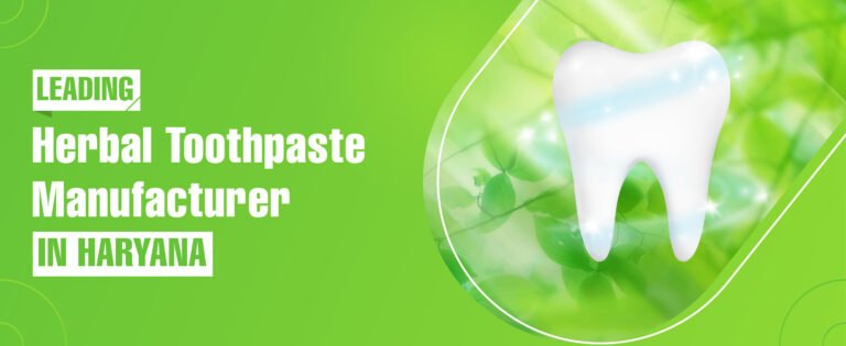 Herbal Toothpaste Manufacturer In Haryana