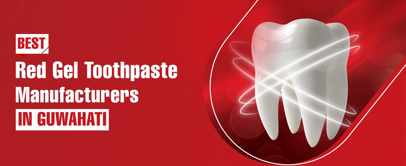 Red Gel Toothpaste Manufacturers In Guwahati